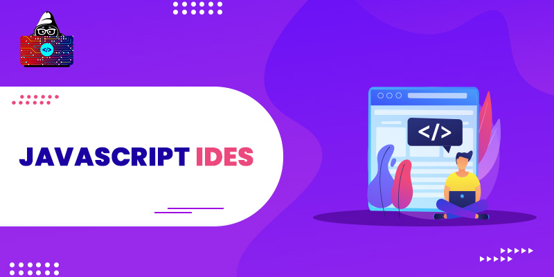 Best JavaScript IDEs and Text Editors to Use in 2023