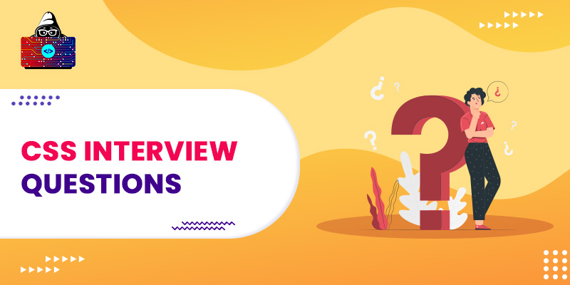 50 Top CSS Interview Questions and Answers for 2022