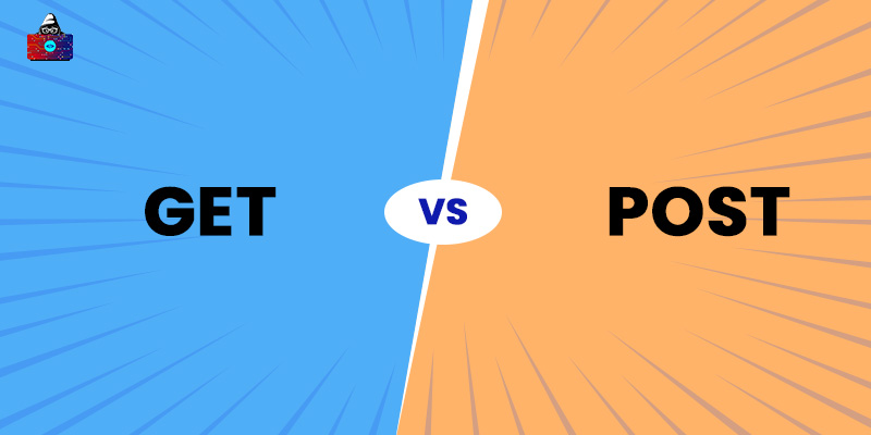 GET vs POST: Difference Between GET and POST Methods