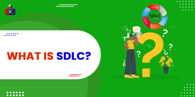What is SDLC? Software Development Life Cycle