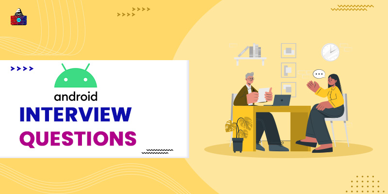 50 Top Android Interview Questions and Answers in 2023