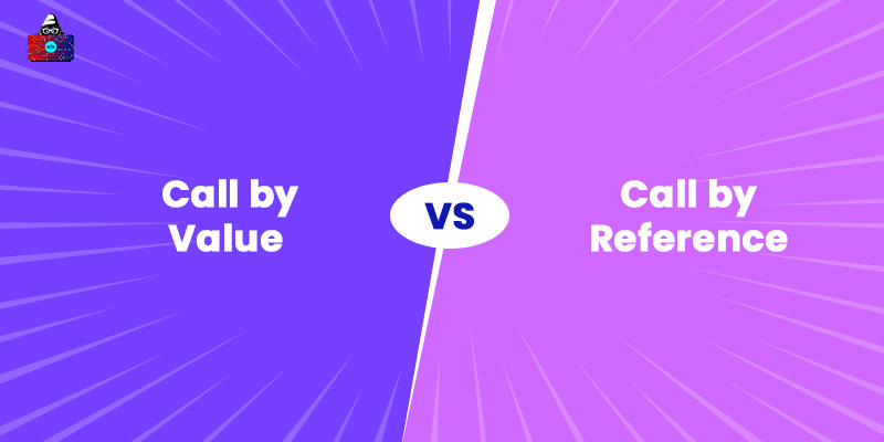 Call by Value vs Call by Reference: All Important Differences