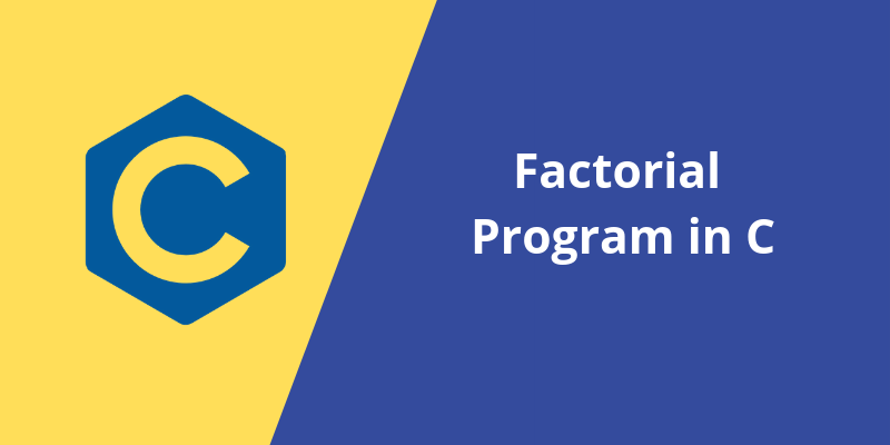 Write a program in C to calculate the factorial of a number