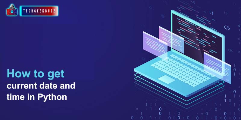 How to get current date and time in Python