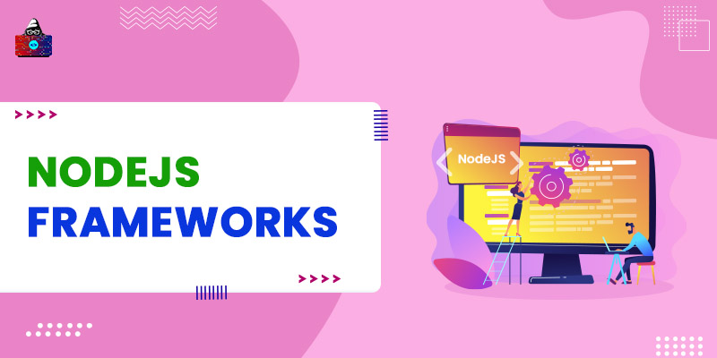 Top 10 Node.js Frameworks for Web Application Development