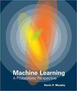 Machine Learning a Probabilistic Perspective