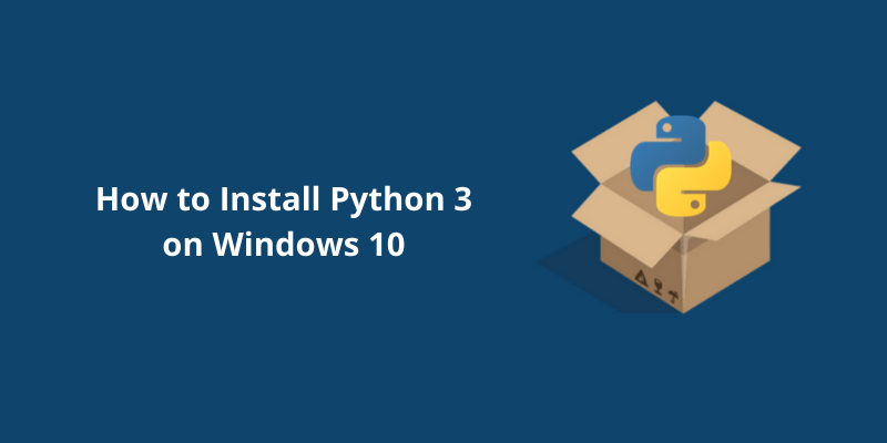 How to Install Python 3 on Windows 10