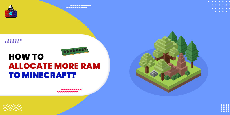 How to Allocate More RAM to Minecraft?