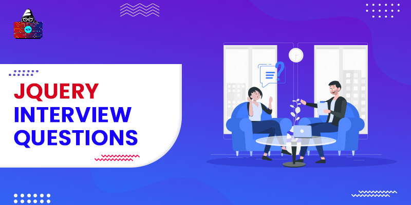 Top 50+ jQuery Interview Questions and Answers in 2023