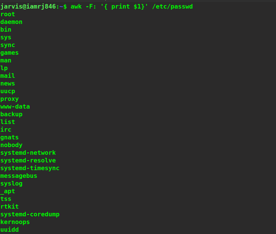  $ awk -F: '{ print $1}' /etc/passwd