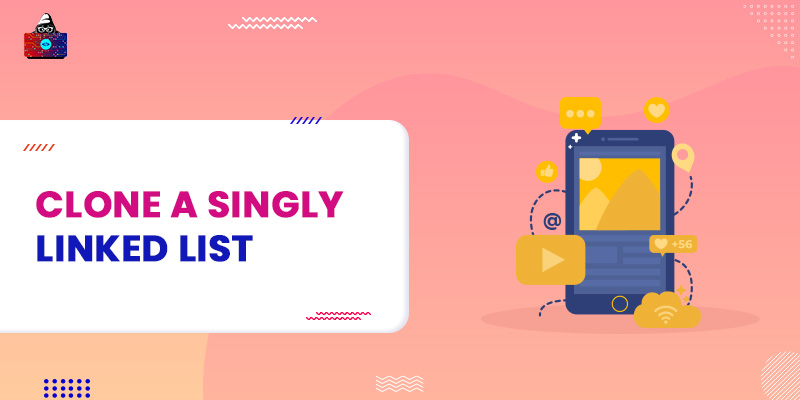 Clone a Singly Linked List