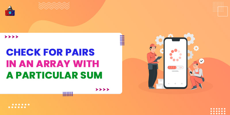 Check for pairs in an array with a particular sum