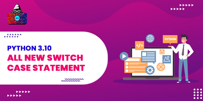 Python 3.10 All New Switch Case Statement (Structural Pattern Matching)