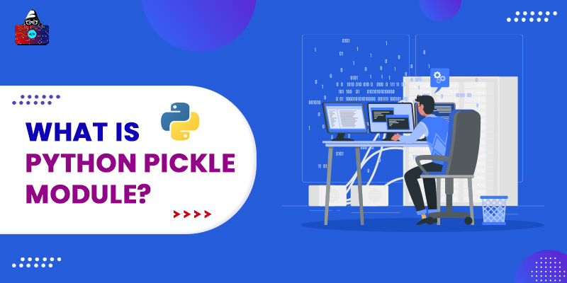 What is Python Pickle Module?
