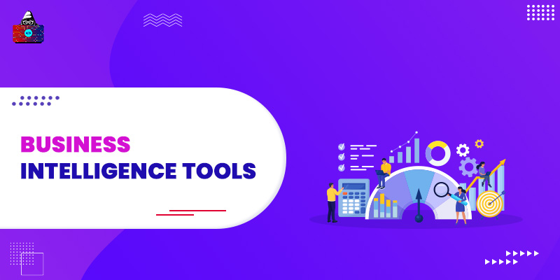 10 Best Business Intelligence Tools You Need to Choose in 2023