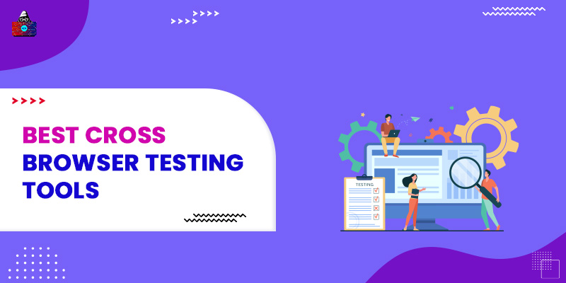 Best Cross Browser Testing Tools Online to Use in 2022 [Free/Paid]
