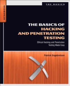 The Basics of Hacking and Penetration Testing- Ethical Hacking and Penetration Testing Made Easy