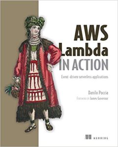 AWS Lambda in Action: Event-driven serverless applications 