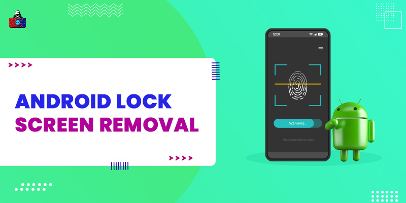 Best Android Lock Screen Removal for Your Smartphone