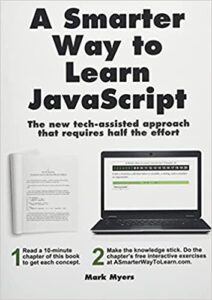 A Smarter Way to Learn Javascript: The New Approach That Uses Technology to Cut Your Effort in Half