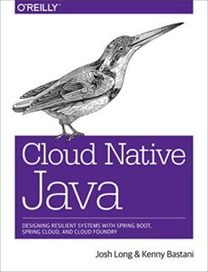 Cloud Native Java- Designing Resilient Systems with Spring Boot, Spring Cloud, and Cloud Foundry