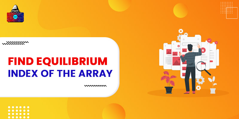 Find equilibrium index of the array