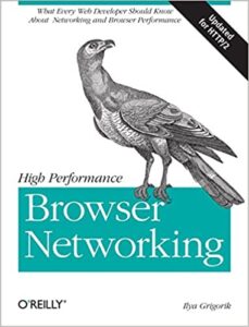 High Performance Browser Networking: What Every Web Developer Should Know About Networking and Browser Performance