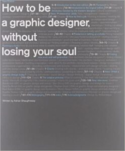 How to Be a Graphic Designer without Losing Your Soul (New Expanded Edition) 