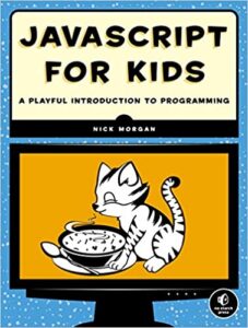 JavaScript for Kids: A Playful Introduction to Programming