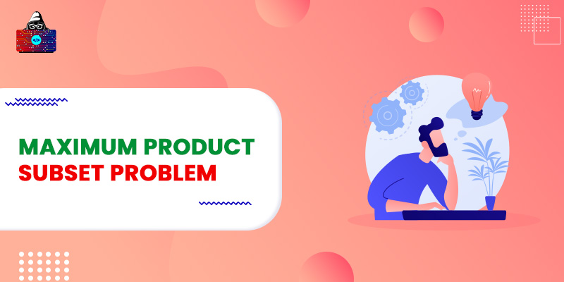 Maximum Product Subset Problem