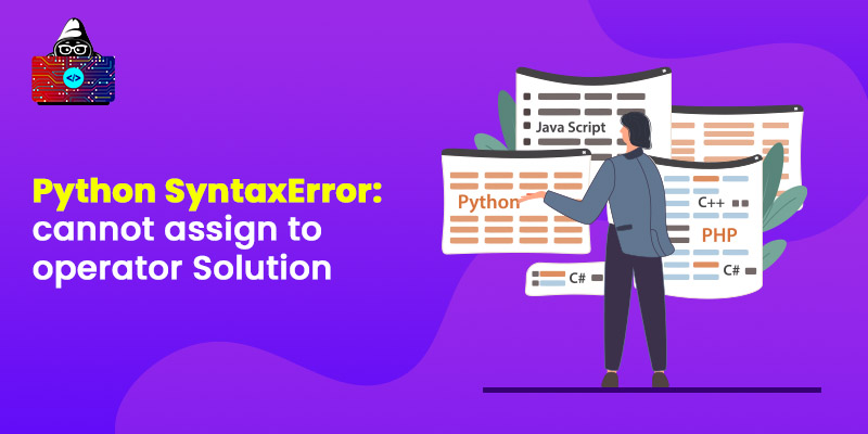 Python SyntaxError: cannot assign to operator Solution