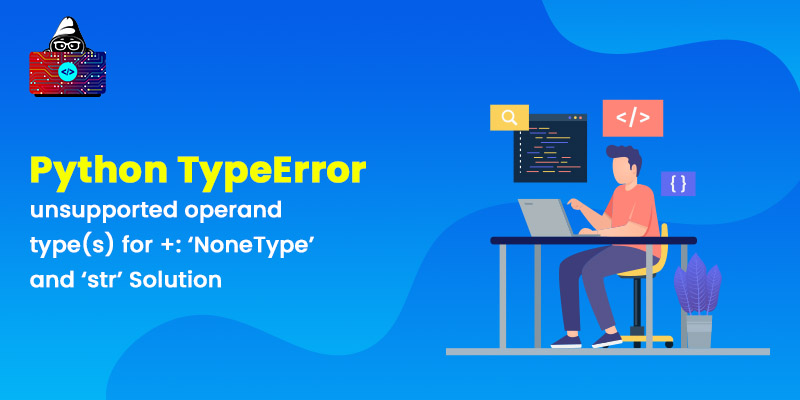 Python TypeError: unsupported operand type(s) for +: 'NoneType' and 'str' Solution