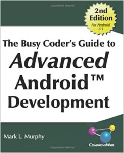 The Busy Coder’s Guide to Advanced Android Development