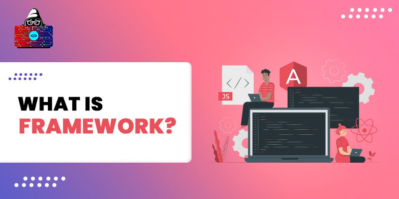 What is Framework?