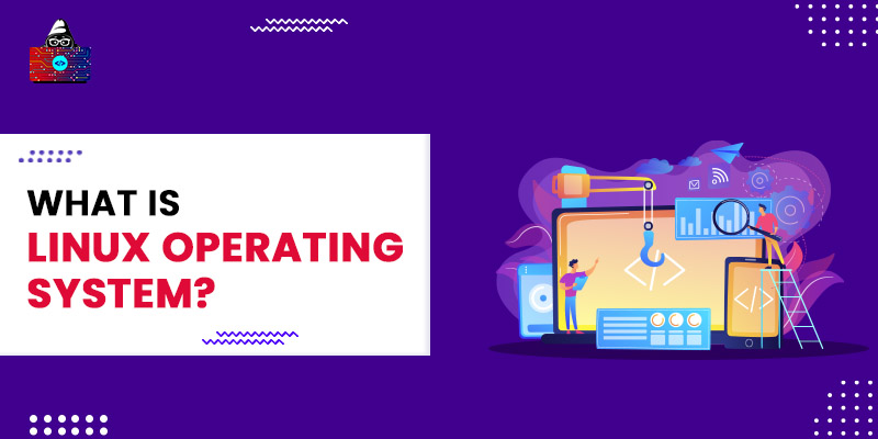 What is Linux Operating System?