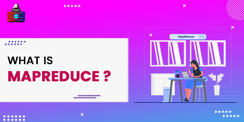 What is MapReduce in Hadoop? How Does it Work?