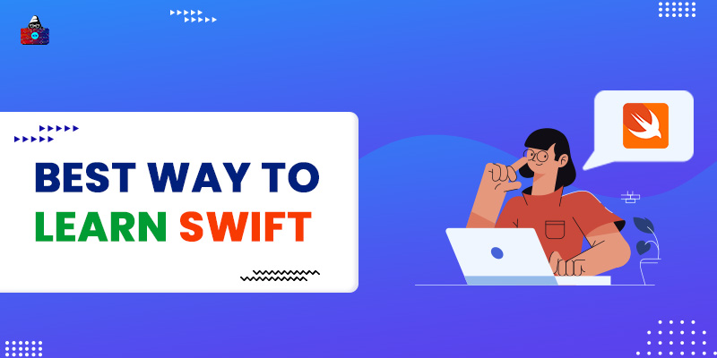 Best Way to Learn Swift- A Quick Guide for Beginners