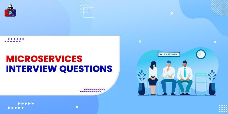 Top 50 Microservices Interview Questions and Answers