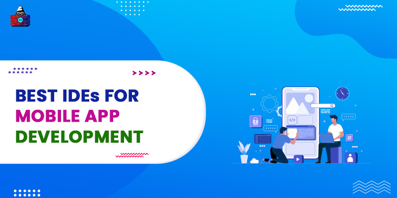 10 Best IDEs for Mobile App Development