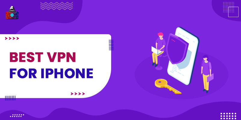 10 Best VPN for iPhone Devices To Use in 2023