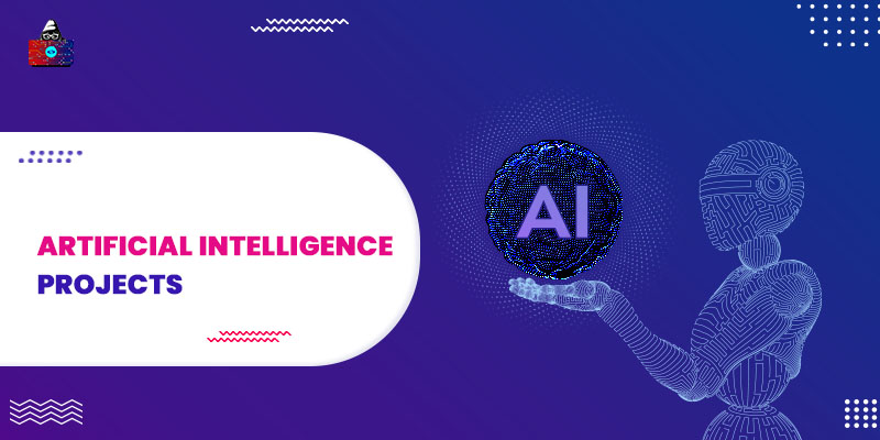 10 Artificial Intelligence Projects with Source Code to Try in 2023