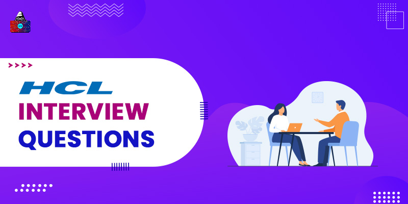 60+ Top HCL Interview Questions and Answers