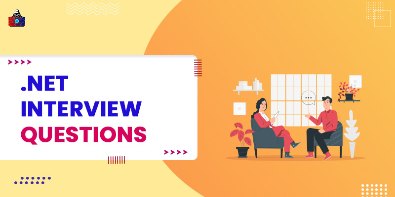 Top 50+ .NET Interview Questions and Answers for 2023