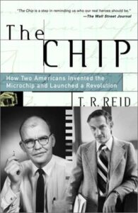 The Chip- How Two Americans Invented the Microchip and Launched a Revolution