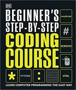 Beginner's Step-by-Step Coding Course- Learn Computer Programming the Easy Way