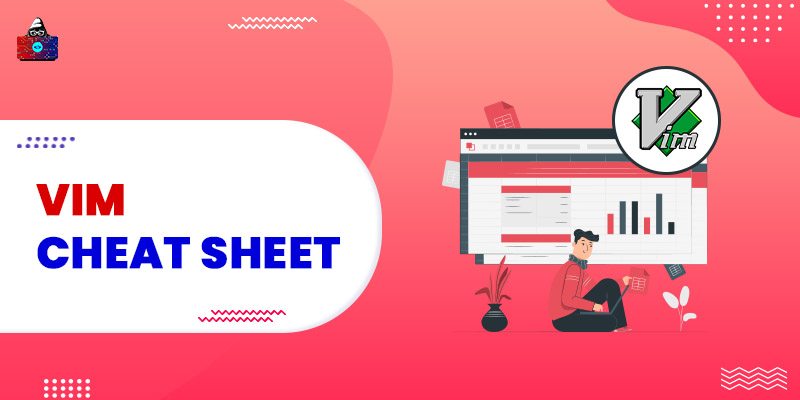 Download VIM Cheat Sheet PDF to Enhance Productivity [Updated]