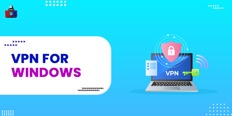 10 Best VPN for Windows for 2023