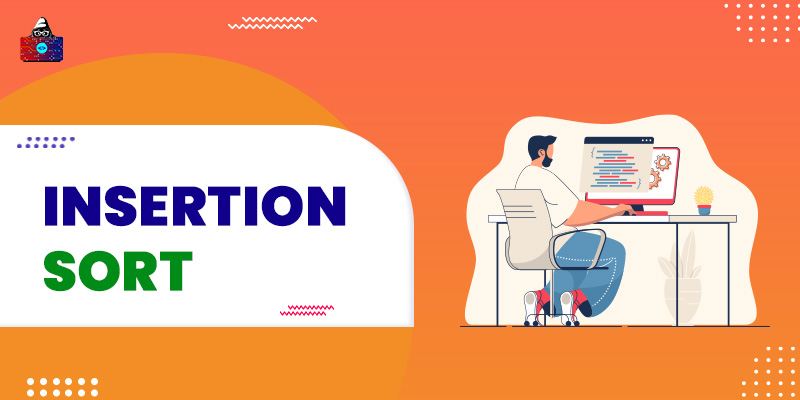 Insertion Sort [Algorithm & Program]