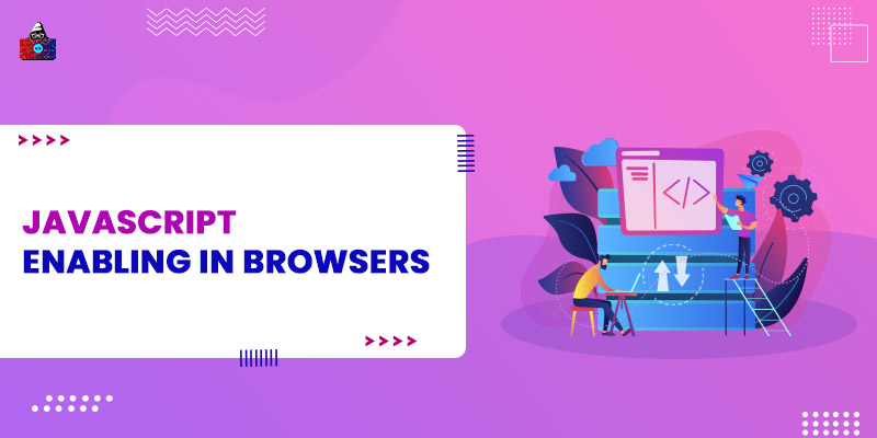 JavaScript Enabling in Browsers