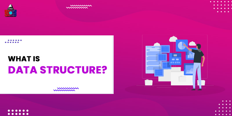 What is Data Structure?